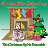 The Christmas Spirit Ensemble - New Grand Baby Christmas Songs